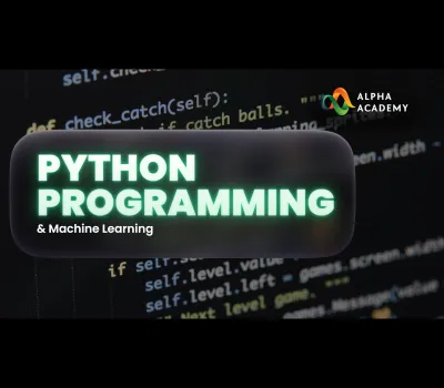 Python Programming & Machine Learning Alpha Academy