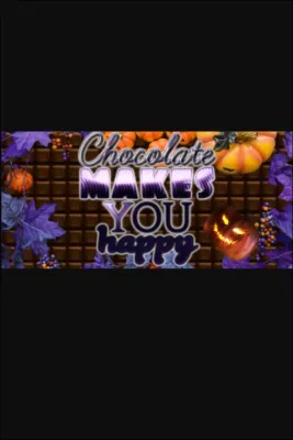 Chocolate makes you happy: Halloween